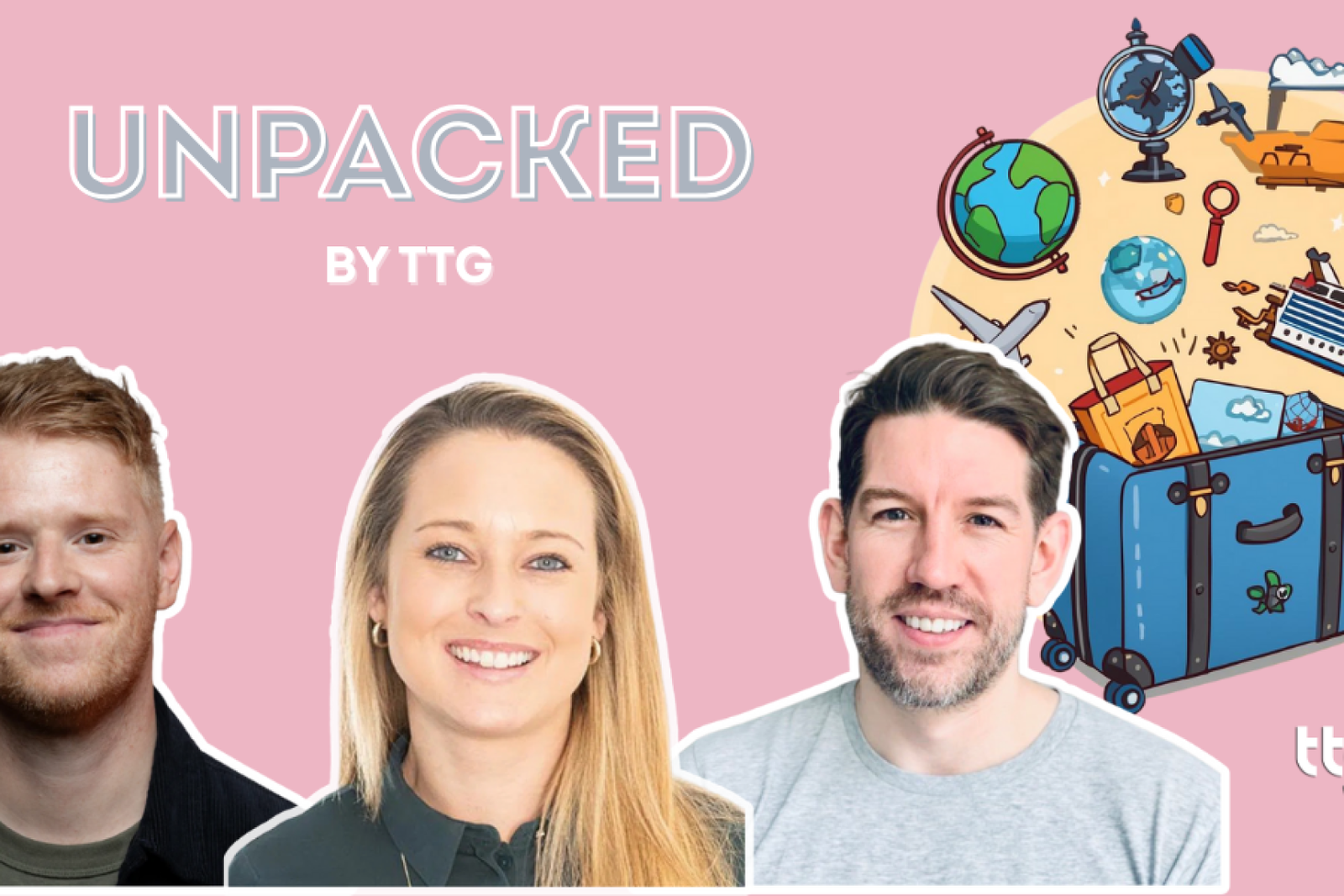 Three podcast presenters for Unpacked by TTG