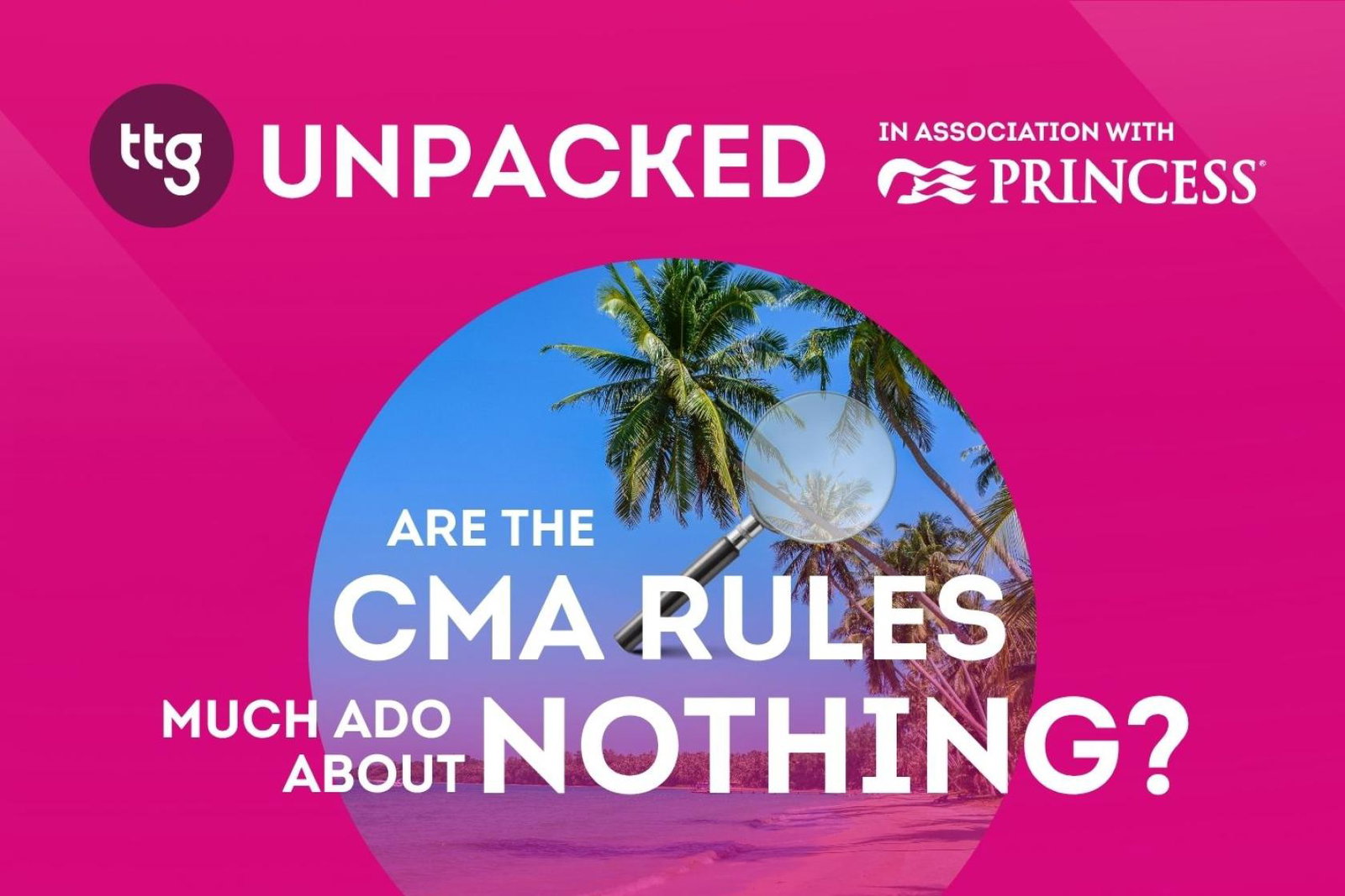 Episode 22 of TTG's Unpacked podcast explores the latest CMA guidance