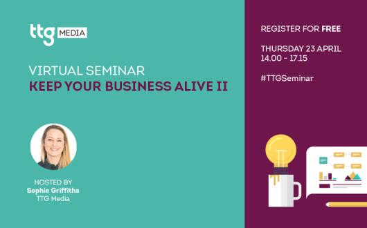 Keep Your Business Alive II: Join the next TTG virtual seminar