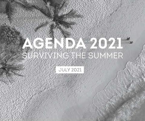 Agenda 2021: Surviving the summer