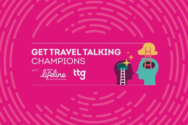 TTG and Abta LifeLine launched the Get Travel Talking Champions scheme during the pandemic