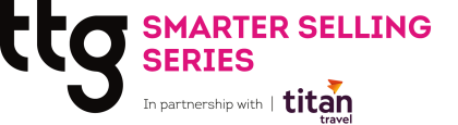 TTG Smarter Selling Series in partnership with Titan Travel